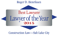 Attorney Roger D. Henriksen | Best Lawyers Lawyer of the Year 2015 | Construction Law