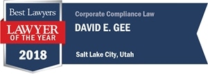 Attorney David E. Gee | Best Lawyers Lawyer of the Year 2018 | Corporate Compliance Law